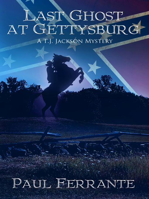 Title details for Last Ghost at Gettysburg by Paul Ferrante - Available